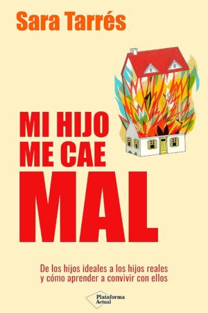 Mi hijo me cae mal de Sara Tarrés