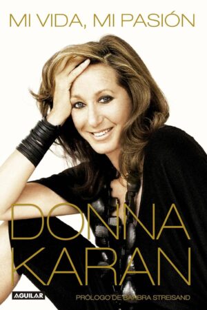 Mi vida, mi pasión de Donna Karan