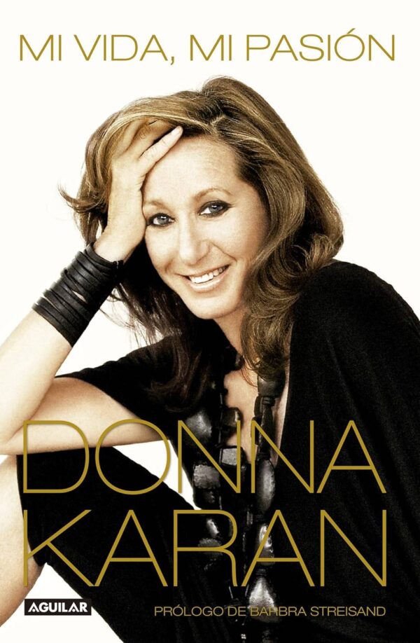 Mi vida, mi pasión de Donna Karan