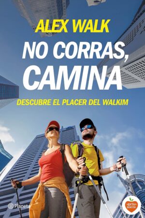 No corras, camina: Descubre el placer del Walkim de Alex Walk