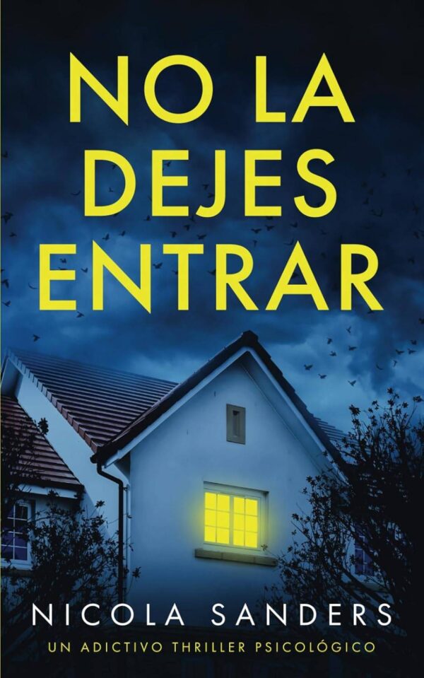 No la dejes entrar: Un adictivo thriller psicológico de Nicola Sanders