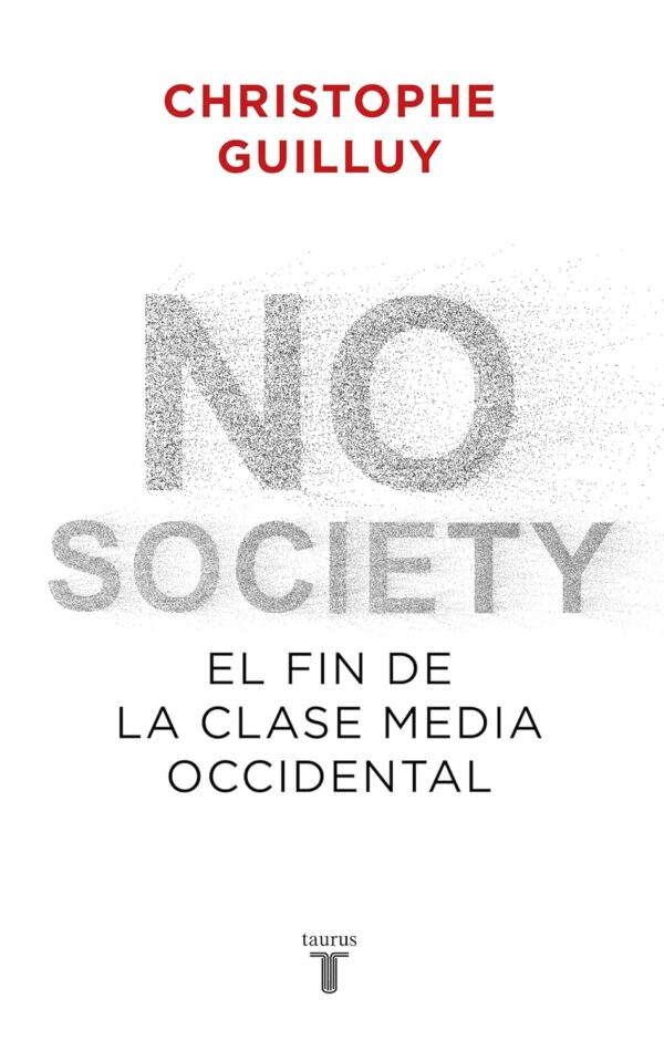 No society: El fin de la clase media occidental de Christophe Guilluy