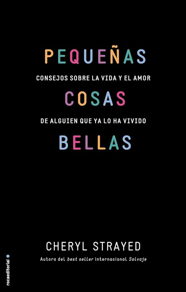 Pequeñas cosas bellas de Cheryl Strayed