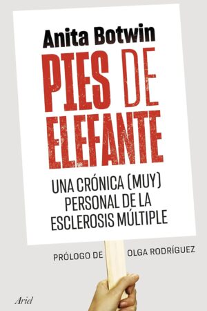 Pies de elefante: Una crónica (muy) personal de la esclerosis múltiple de Anita Botwin