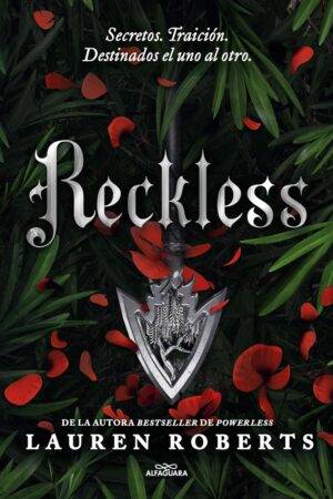 Saga Powerless 2. Reckless: Secretos. Traición. Destinados el uno al otro de Lauren Roberts