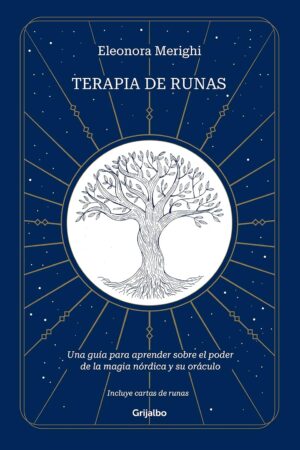 Terapia de runas: Una guía para aprender sobre el poder de la magia nórdica y su oráculo de Eleonora Merighi