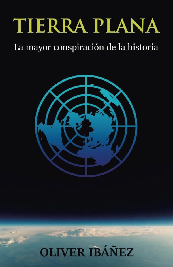 Tierra Plana: La mayor conspiración de la historia de Oliver Ibáñez