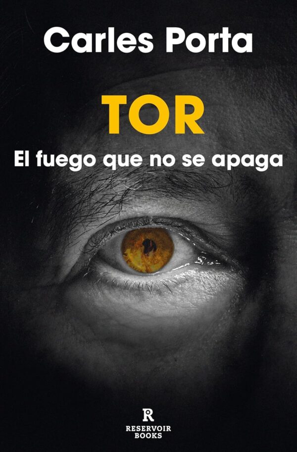 Tor: El fuego que no se apaga de Carles Porta