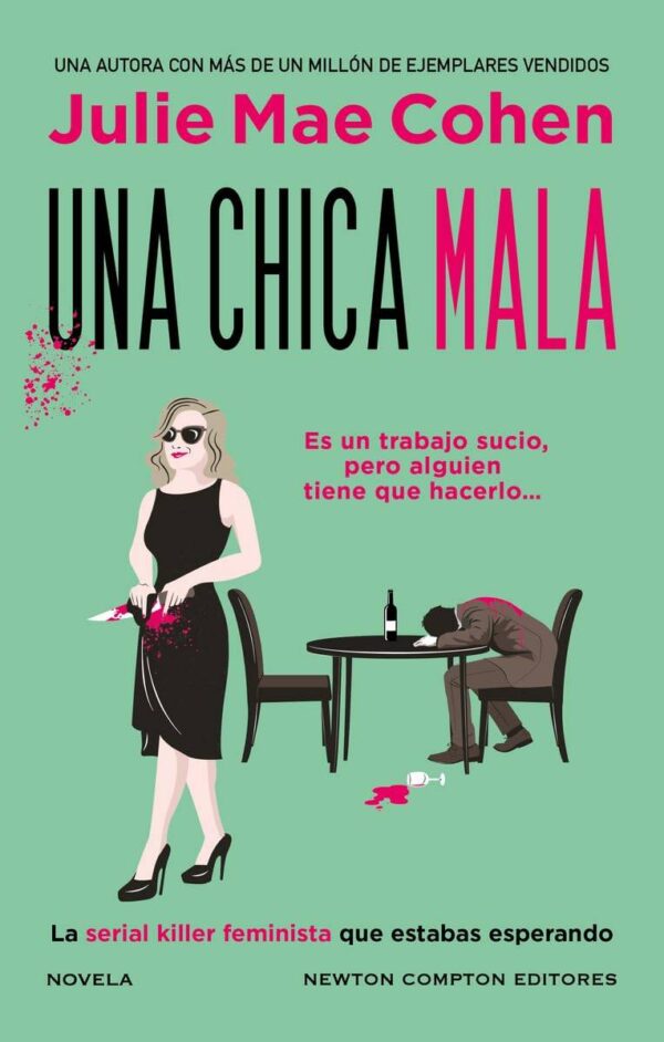 Una chica mala. Más de 1 millón de ejemplares vendidos. La heroína asesina y feminista que estabas esperando de Julie Mae Cohen