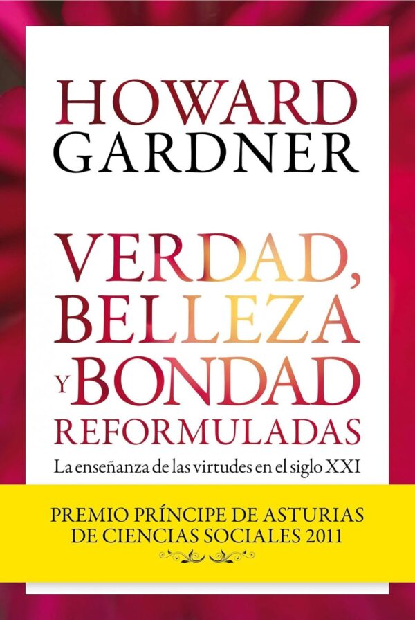 Verdad belleza y bondad reform Howard Gardner