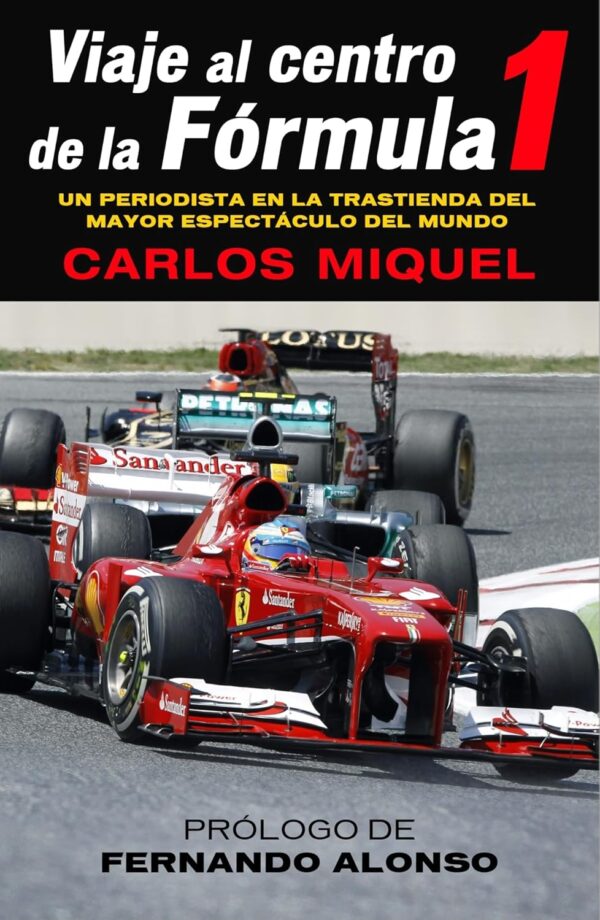 Viaje al centro de la Fórmula 1 de Carlos Miquel