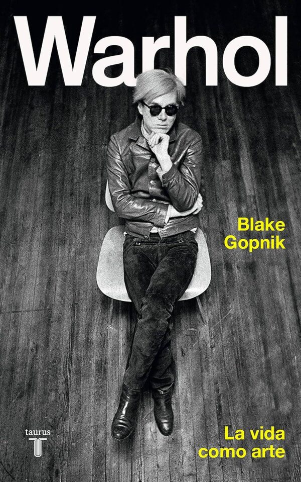 Warhol. La vida como arte de Blake Gopnik