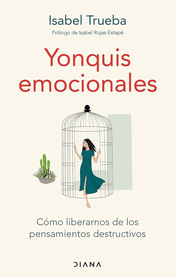 Yonquis emocionales. Como liberarnos de los pensamientos destructivos de Isabel Trueba