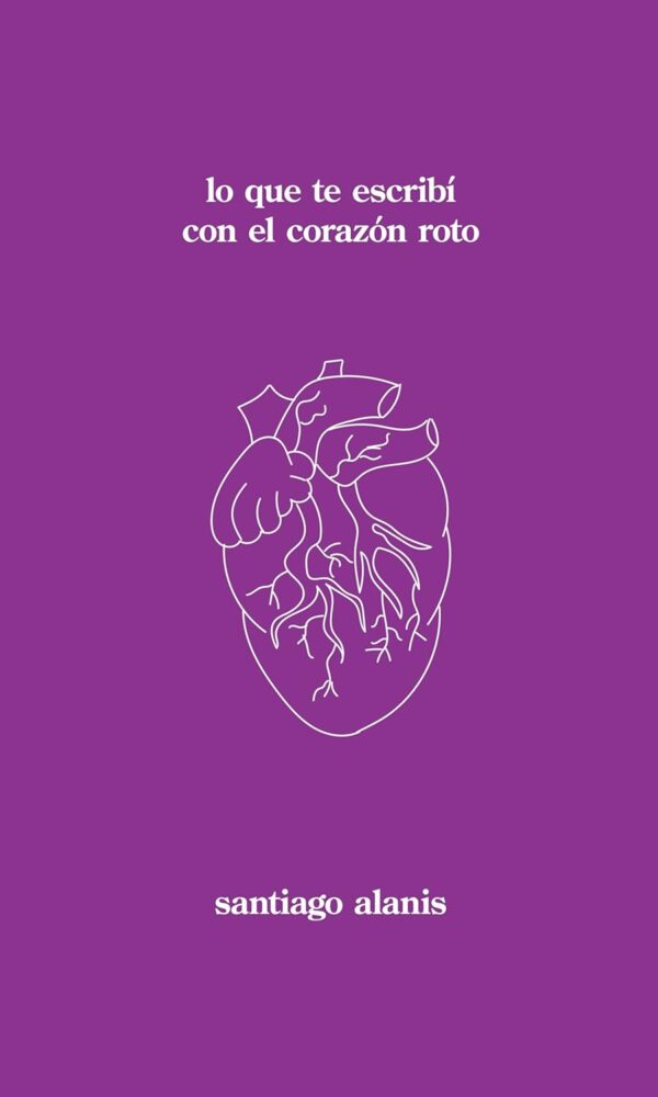 lo que te escribí con el corazón de Santiago Alanis