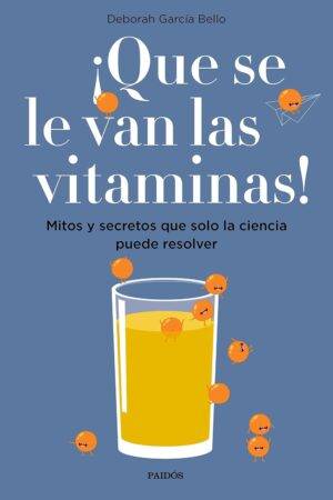 ¡Que se le van las vitaminas! de Deborah García Bello