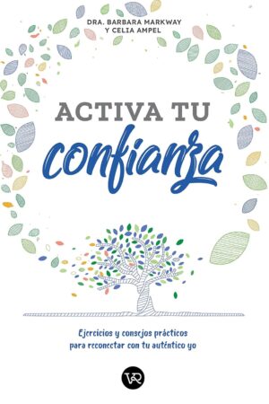 Activa tu confianza de Barbara Markway