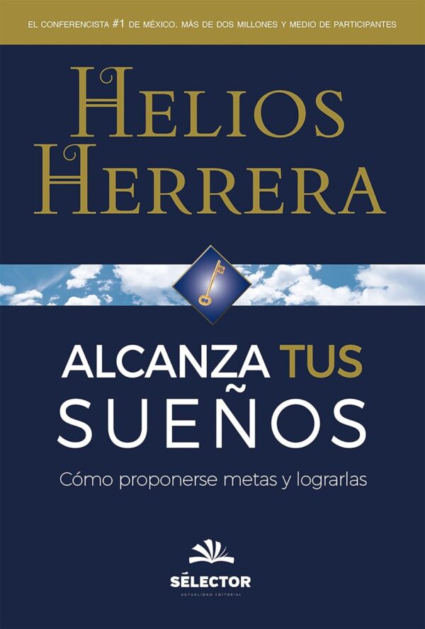 Alcanza tus sueños de Helios Herrera
