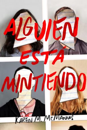 Alguien esta mintiendo de Karen M. McManus