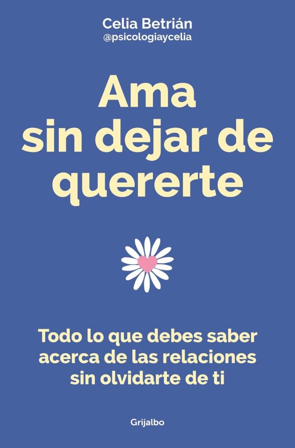 Ama sin dejar de quererte de Celia Betrian