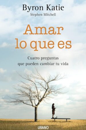 Amar lo que es de Byron Katie