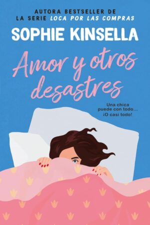 Amor y otros desastres de Sophie Kinsella