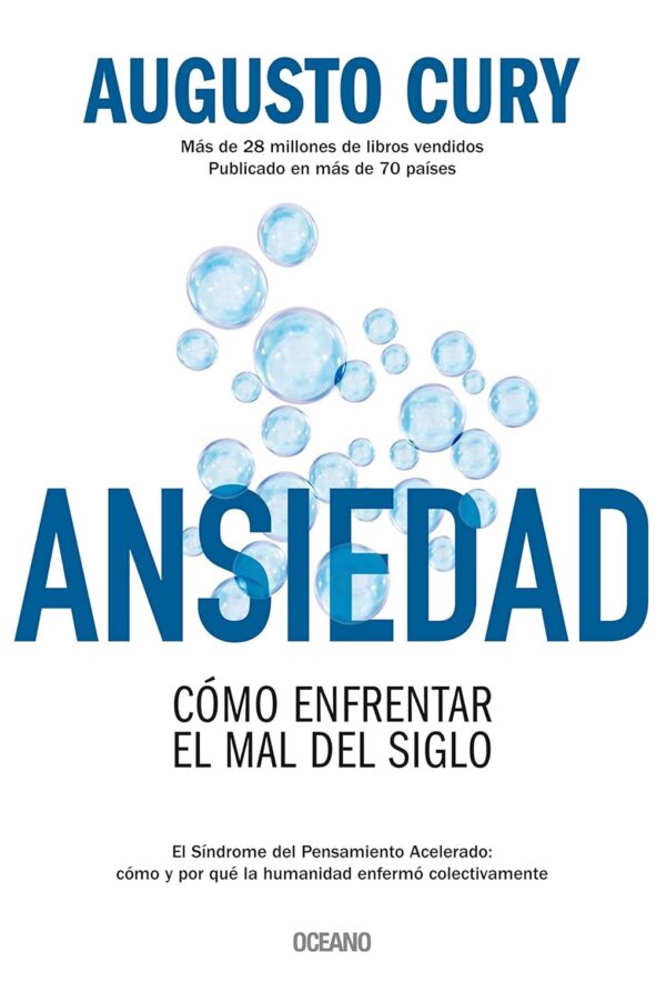 Ansiedad: Cómo enfrentar el mal del siglo de Augusto Cury