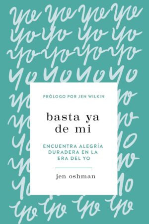 Basta ya de mi de Jen Oshman