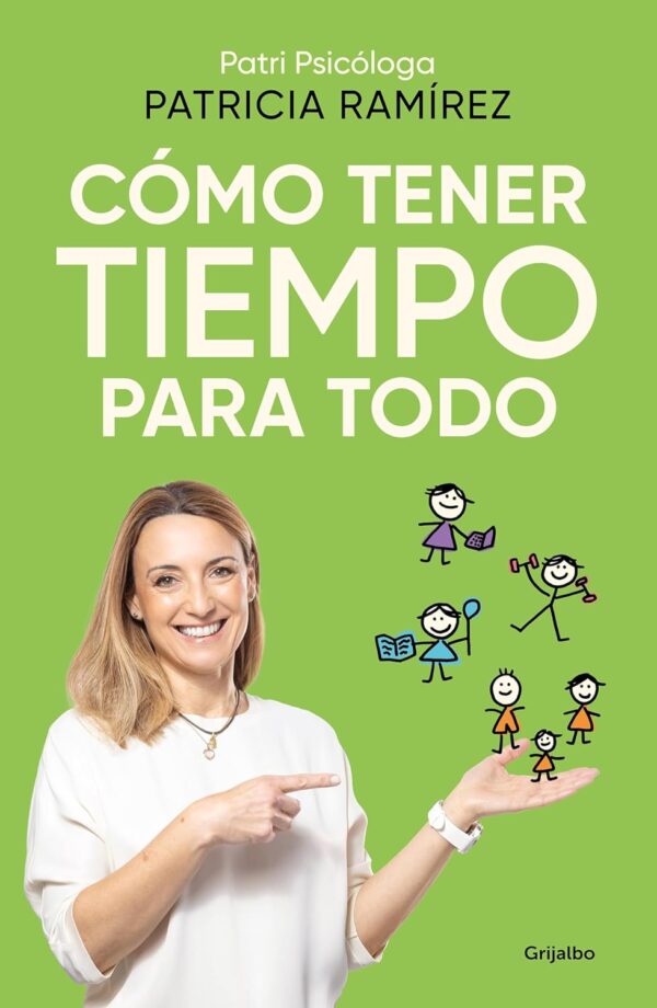 Cómo tener tiempo para todo de Patricia Ramírez