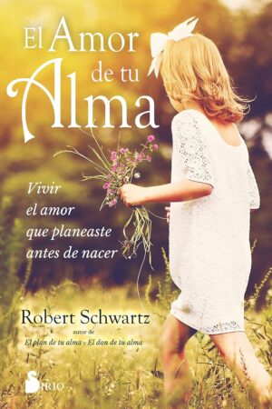 El amor de tu alma de Robert Schwartz