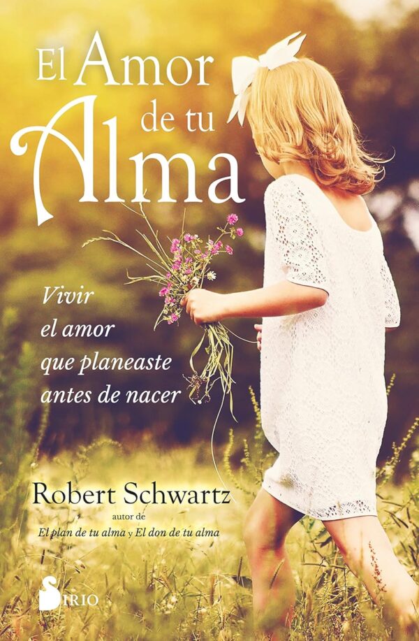 El amor de tu alma de Robert Schwartz