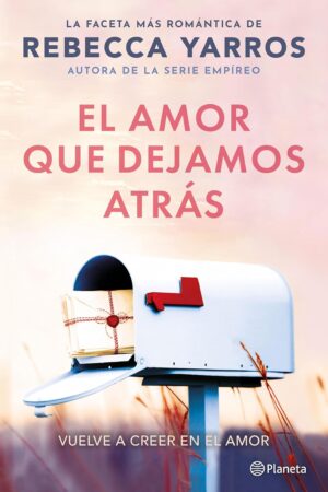 El amor que dejamos atrás de Rebecca Yarros