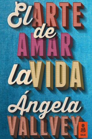 El arte de amar la vida de Angela Valley