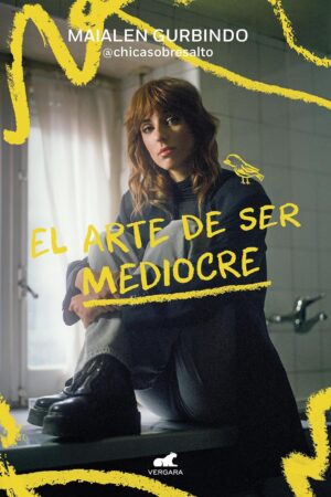 El arte de ser mediocre de Maialen Gurbindo