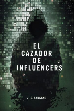 El cazador de influencers de J. S. Sansano