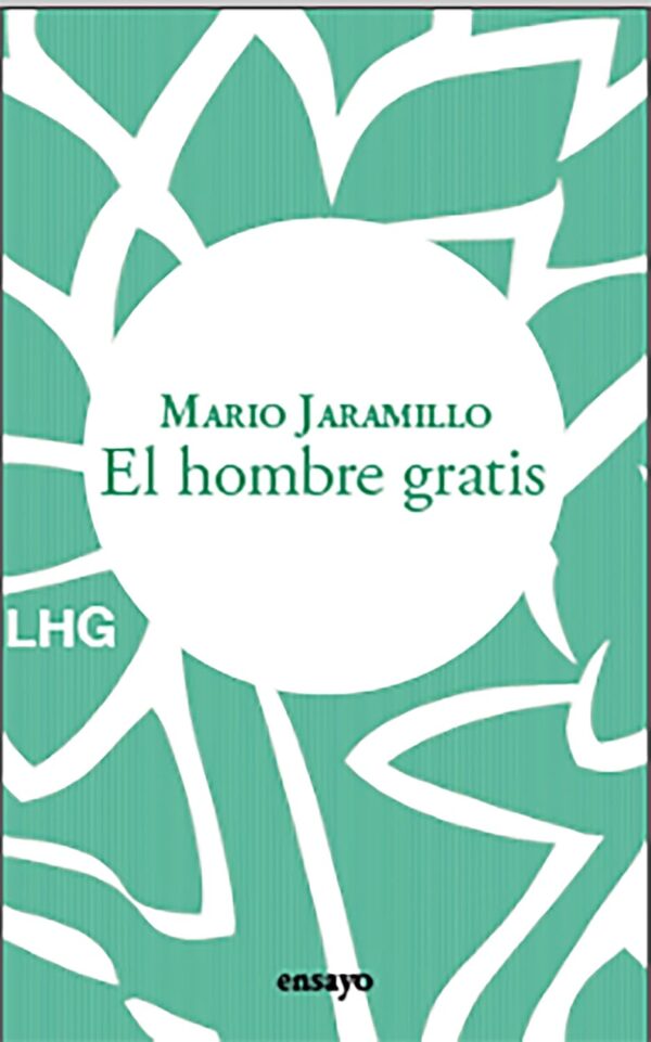 El hombre gratis de Mario Jaramillo