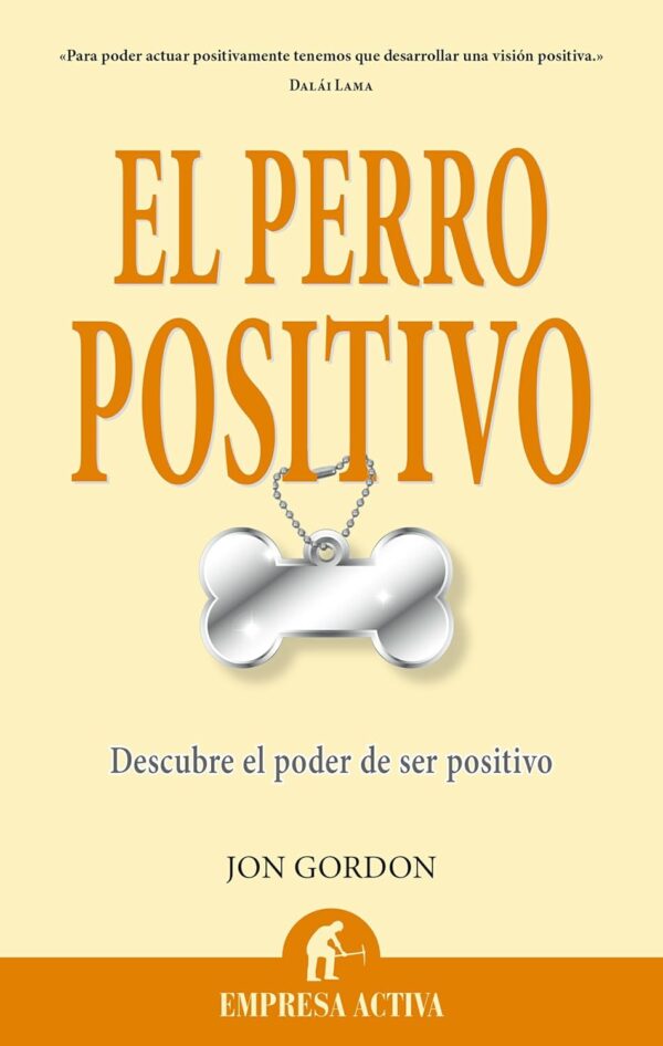 El perro positivo: Descubre el poder de ser positivo de Jon Gordon