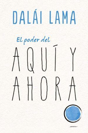 El poder del aquí y ahora de Dalai Lama