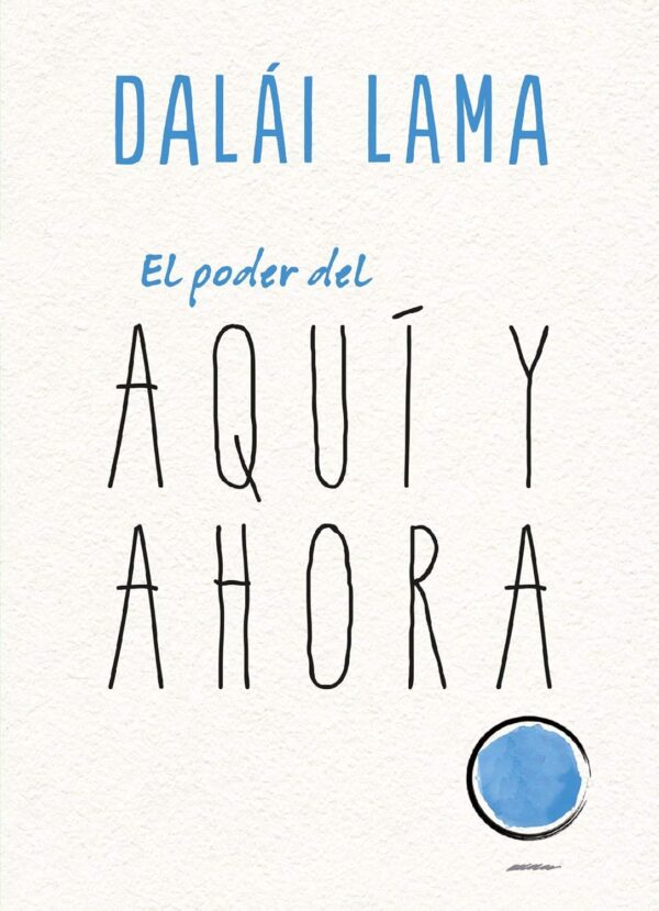 El poder del aquí y ahora de Dalai Lama