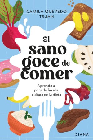 El sano goce de comer de Camila Quevedo