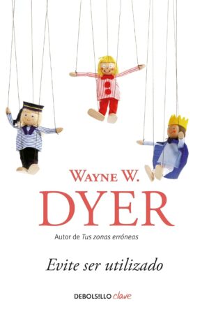 Evite ser utilizado de Wayne W. Dyer