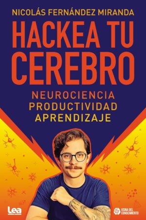 Hackea tu cerebro de Nicolás Fernández Miranda