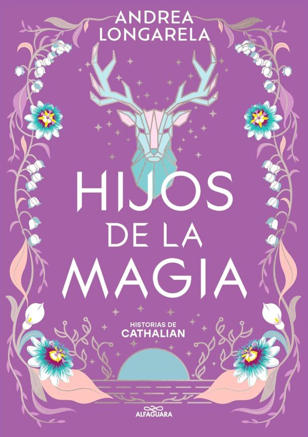 Historias de Cathalian 2: Hijos de la magia de Andrea Longarela