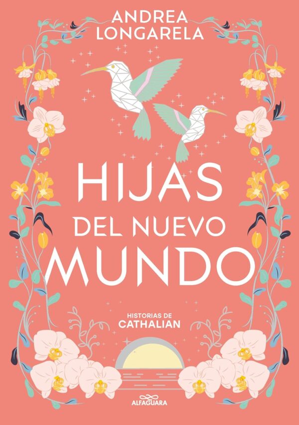 Historias de Cathalian 3: Hijas del nuevo mundo de Andrea Longarela