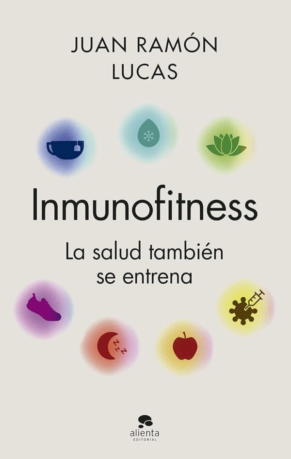 Inmunofitness: La salud también se entrena de Juan Ramón Lucas