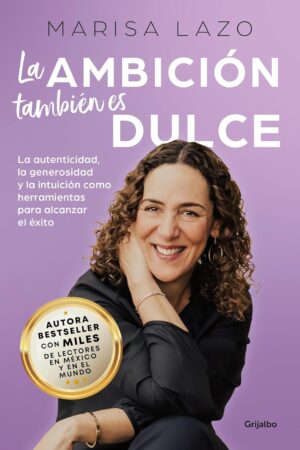 La ambición tambien es dulce de Marisa Lazo