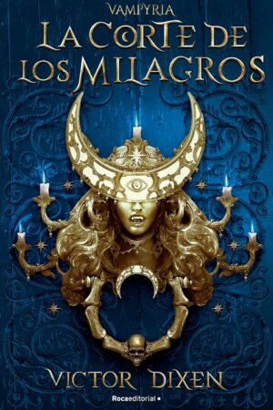 Vampyria 2: La corte de los milagros de Victor Dixen