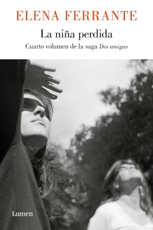 Dos amigas 4: La niña perdida de Elena Ferrante