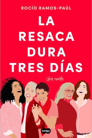 La resaca dura tres días de Rocío Ramos-Paúl