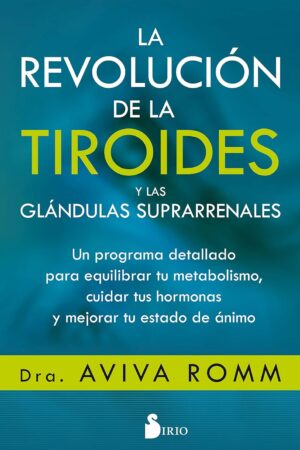 La revolución de la tiroides y las glándulas suprarrenales de Aviva Romm
