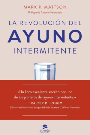La revolución del ayuno intermitente de Mark P. Mattson